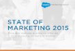 STATE OF - Salesforce.com · 2018-01-09 · sur réseaux sociaux est essentiel à leur activit ... Salesforce Marketing Cloud et LinkedIn, Novembre 2014. State of Marketing 2015 5