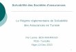 Solvabilité des Sociétés d’assurances...Solvabilité des Sociétés d’assurances Le Régime réglementaire de Solvabilité des Assurances en Tunisie Par Lamia BEN MAHMOUD PDG-