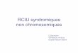 RCIU syndromiques non chromosomiques - eACLF · RCIU et Disomie Uni Parental • DUP:situation dans laquelle les 2 chromosomes homologues (ou région chromosomique) sont originaires