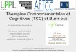 Thérapies Comportementales et Cognitives (TCC) et Burn-out · 2018-07-10 · Thérapies Comportementales et Cognitives (TCC) et Burn-out Pr. Abdel Halim Boudoukha. Professeur des