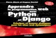 1 étude de Apprendre Python Django...Avant-propos Cet ouvrage se base sur Django, un outil de création de sites dynamiques écrit en Python, langage aujourd’hui très populaire