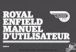 ROYAL ENFIELD MANUEL D’UTILISATEUR ... Royal Enfield vous met en garde contre l’utilisation de pièces non d’origine telles que les fourches avant prolongées ou suspensions