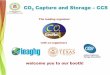 CO2 Capture and Storage – · PDF file Importance of CCS in the power sector Industrial CCS (steel, cement, chemicals, refining) CCS and hydrogen (decarbonising heat) How to develop