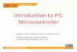 Introduction to PIC Microcontrollerocw.utm.my/pluginfile.php/1377/mod_resource/... · ŁCapture/Compare/PWM (CCP) Ł10bit PWM width within 8bit PWM period (frequency) ŒEnhanced 16bit
