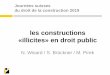 les constructions «illicites» en droit public...Art. 46 Loi sur les constructions / Neuchâtel (RS -NE 720.0) 1 Lorsqu'une construction ou une installation n'est pas conforme aux