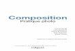 Composition - Pratique photomultimedia.fnac.com/multimedia/editorial/pdf/9782212132519.pdf · composition Figure 6.5 Au premier plan, l’arche de Washer Woman, dans le parc national