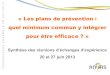 « Les plans de prévention : quel minimum commun y intégrer ...anfas-normandie.fr/wp-content/uploads/2015/12/Pres_REX_PdP.pdf · E ANFAS Normandie - Réunion Retours d’Expérience