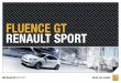 FLUENcE GT RENAULT LOGAN RENAULT SPORT · FLUENcE GT RENAULT SPORT () *El período de garantía del vehículo 0 km es de 3 años a partir de la fecha de entrega o hasta 100.000 km,