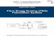 Fibre Bragg Grating (FBG) Fabrication System · Ÿ Optical communications: Fibre Bragg gratings are key to modern optical communications network. They are widely used in WDM networks