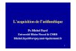 L’acquisition de l’arithmétique · 2016-06-21 · 1 L’acquisition de l’arithmétique Pr. Michel Fayol Université Blaise Pascal & CNRS Michel.fayol@srvpsy.univ-bpclermont.fr