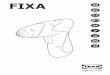 FIXA - IKEA.com · 2019-03-10 · An estimation of the level of exposure to vibration should also take into account the times when the tool is switched off or when it is running but