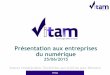 Présentation aux entreprises du numérique...2015/06/25  · Programme VITAM 3 Avec la dématérialisation, une production de plus en plus numérique Avec le développement de l'e-administration