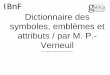 Verneuil, Maurice Pillard (1869-1942). Dictionnaire des ...warburg.sas.ac.uk/pdf/noh950b2331792.pdf · Verneuil, Maurice Pillard (1869-1942). Dictionnaire des symboles, emblèmes