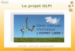 Le projet GLPI - CESAR · Le futur de GLPI Versions 0.7x : en cours de bouclage de la première beta Gestion multisites (multientités) et optimisation grands parcs Gestion des SLA