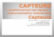 CAPTEURS - univ-lorraine.frdptgeii.iutsd.univ-lorraine.fr/cours/lpsarii/IM/capteur2_Capteurs.pdf · CAPTEURS - Instrumentation Industrielle 4 / 49 Définitions Un capteur est un dispositif