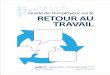 Guide de l’employeur sur le RETOUR AU TRAVAIL Gui · PDF file • guide de l’employeur sur le retour au travail guide de l’employeur sur le retour au travail • • 5 partie