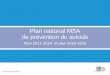 Plan national MSA de prévention du suicide · CCMSA –INMA Symposium –Dr Véronique MAEGHT-LENORMAND –Octobre 2018 4 . Plan national MSA de prévention du suicide Etude comparative
