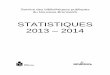 STATISTIQUES 2013 2014 - New Brunswick · 2018-09-03 · sur la période du 1er avril 2013 au 31 mars 2014. Les bibliothèques publiques du Nouveau-Brunswick constituent une ressource