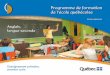 Anglais, langue seconde - Quebec · 2018-02-22 · Anglais, langue seconde 1 Domaine des langues En 2003-2004, on conçoit un nouveau programme en prévision de l’enseignement,dès
