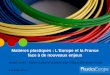 Matières plastiques : L’Europe et la France face à de ......Consommation matières plastiques par habitant 1980 – 2005 - 2015 Les plastiques ont dépassé l’acier 3 Source: