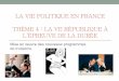 LA vie politique en France Thème 4 : La Ve République à l ...histoire-geographie.ac-dijon.fr/IMG/pdf/La_vie_politique_en_France.pdf · Depuis 1981, la vie politique est marquée