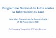 Programme National de Lutte contre la Tuberculose au Laos...Assemblée Mondiale de la Sante 2014) Indicateur: Le taux de détection de la tuberculose (CDR) augmente de 30% en 2012