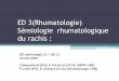 ED 5 (Rhumatologie) Sémiologie rhumatologique du rachis...ED 3(Rhumatologie) Sémiologie rhumatologique du rachis : ED sémiologie L2 –UE 11 Année 2020 J Beaudreuil (PU), A Ferenczi