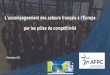 L’accompagnement des acteurs français à l’Europe · 2018-07-15 · Une politique étendue à l’Europe •Plus de 2 000 clusters ont été recensés en Europe par l’European