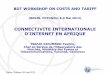 (BENIN, COTONOU, 8-9 Mai 2012) - ITU · 2012-05-02 · Benin, Cotonou, 8-9 mai 2012 12 2.2.1- Les types d’accords d’interconnexion Les fournisseurs d’accès Internet ont besoin