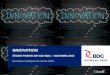 Innovation 2015 | BDC8 | INNOVATION – OCTOBRE 2015 L’innovation est l’utilisation d’idées nouvelles ou existantes qui, une fois mises en œuvre, permettent d’améliorer