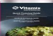 Quick Training Guide - VitamixGetting Started We’re honored to occupy prime real estate in your kitchen. Before you start creating delicious blends for your customers, take a minute