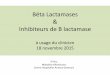 Béta Lactamases Inhibiteurs de B lactamase · BL/IBL dans le traitement des infections à EBLSE Tamma Clinical Infectious Diseases® 2015;60(9):1319–25 Carbapenem Therapy Is Associated