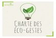 Charte des éco-gestes - Ris Orangis · 2019-01-28 · situe à moins de 500 m de mon lieu de travail ; è Privilégier le covoiturage pour me rendre avec des collègues sur un lieu
