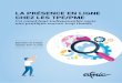 France Num, Portail de la transformation numérique des entreprises - LA PRÉSENCE EN ... · PDF file 2018-12-17 · Accompagner la transformation numérique des entreprises en France