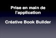 Prise en main de l'application Créative Book Buildertutoriels.crdp-nantes.fr/iPad/Fiches_pratiques_IE_TICE_CRDP/Tuto... · Prise en main de l'application Créative Book Builder Mettre