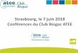 Strasbourg, le 7 juin 2018 Conférences du Club Biogaz ATEE 2 - Financement des... · Conférences du Club Biogaz ATEE 1 . Session 2 - Financement des projets Le financement de projets