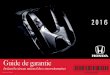 Honda Canada - Guide de garantie...35088 Relay Honda Guts 2015 Fr 2/10/14 10:39 AM Page 6 GARANTIE 7 Déjà remarquable, la Garantie sans surprise Honda de cinq ans ou 100 000 kilomètres