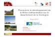 Poursuivre le développement de la filière méthanisation sur le … · 2018-11-20 · • Etat des lieux de la filière méthanisation en Dordogne : des projets agricoles individuels