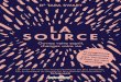 LA SOURCE - Editions Leduc.s · Ouvrez votre esprit, changez votre vie LA SOURCE Dr TARA SWART LA-SOURCE.indd 3 02/08/2019 14:30