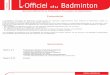 OfficielBadminton · du Badminton 1 cahier décisions ... Poona pour la société E-commerce Youbadit. Le Bureau Fédéral valide l’accès à la base de données ... financer les