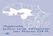 Agenda pour une réforme du franc CFA. · Financial Data Scientist Expert ... 08 Introduction : les termes du débat. Les arguments pour une réforme du FCFA. 10 1.1 Une demande croissante