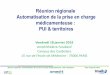 Réunion régionale Automatisation de la prise en charge ...€¦ · La démarche pour le déploiement de la PDA à St Julien (1) •En amont : –installation du logiciel Pharma®
