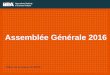 Assemblée Générale 2016 › sites › geneva › files › Documents › AG... · 2016-09-26 · Study group printemps 2015 –Babok 2.0 8 séances les mardis de 18h30 à 21h 8