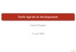 Outils logiciels de développement - Université Grenoble Alpes · 2020-03-09 · 2 Beaucoup d'outils pour de nombreux usage 3 Licences 4 Logiciels de contrôle de ... Le développement