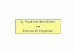 Le Projet Interdisciplinaire en Sciences de l'Ingénieursii-technologie.spip.ac-rouen.fr/IMG/pdf/pi_en_s-si_-_rouen-24-11-201… · projet Organisation de la phase de réalisation
