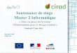 Soutenance de stage Master 2 Informatiquelim.univ-reunion.fr/staff/fred/M2info/13-14... · 1 Soutenance de stage Master 2 Informatique « Mise en place du Système d'Information pour
