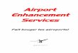 Airport Enhancement Services · « Démo » permettant de profiter d’AES pendant 10 minutes. Après, si vous n’avez pas activé l’aéroport, il revient au mode normal. Les crédits