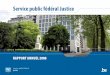 Service public fédéral Justice - Belgium · un impact budgétaire sur les prochaines années et qui contraindra les services publics à toujours plus de minutie dans leur gestion