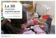 Reportage Leca Ehretsmann / La 3D, révolution ergothérapique · sur la programmation il y a quelques années, il s’est intéressé dès 2013 à l’impression 3D en achetant sa