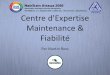 Centre d'Expertise Maintenance & Fiabilité Cascades · 2018-10-18 · Centre de support Fiabilit ... Enquête et analyse de défaillance ... Le développement facturé au projet